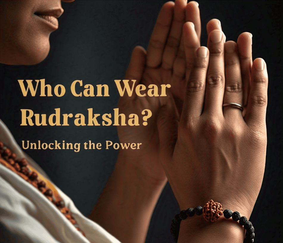 Who Can Wear Rudraksha? Unlocking the Power of Sacred Beads